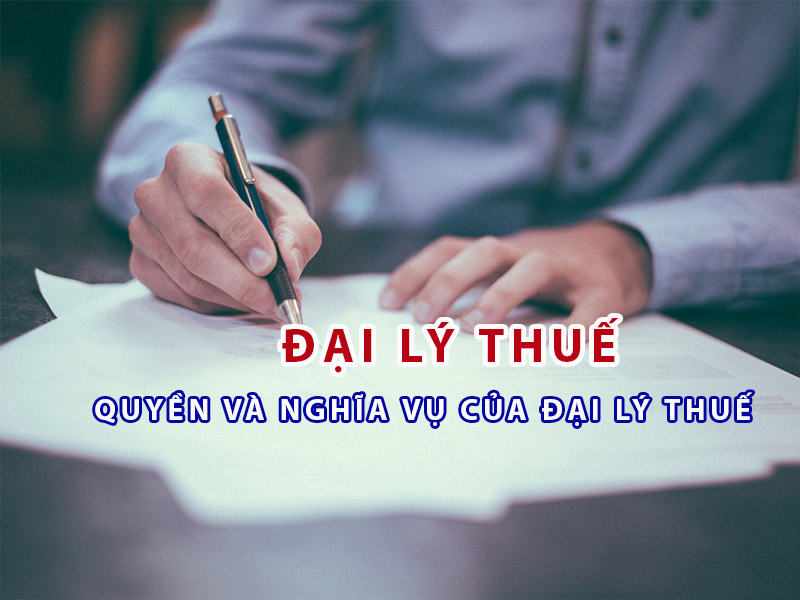 Quyền và trách nhiệm của đại lý thuế năm 2021 tại Bình Dương