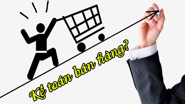 Kế toán bán hàng là gì? Những công việc của kế toán bán hàng