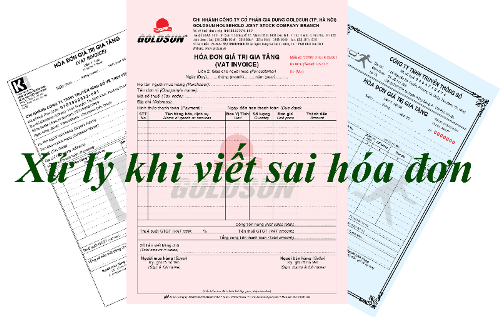 Cách xử lý từng trường hợp khi viết sai hóa đơn GTGT