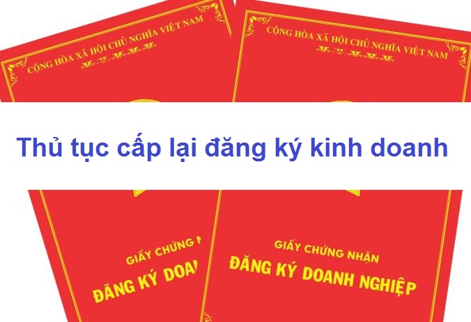 Thủ tục cấp lại giấy chứng nhận đăng ký kinh doanh bị mất 2021