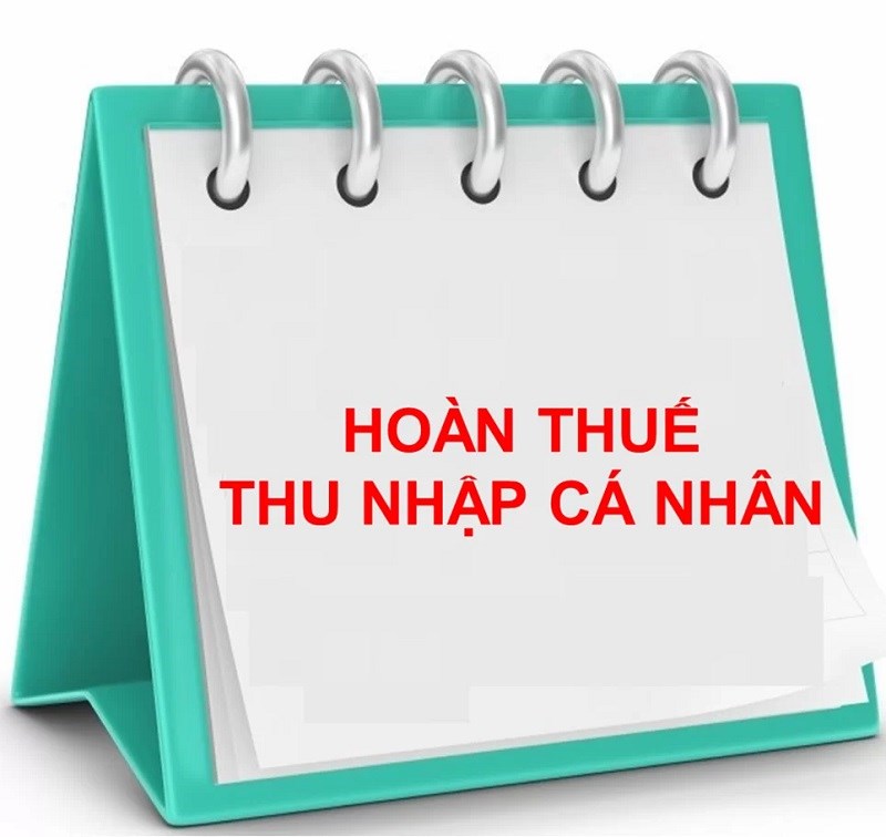 Thủ tục hoàn thuế TNCN năm 2021