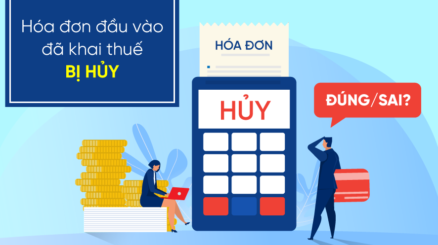 Hóa đơn đầu vào đã kê khai thuế có được hủy không?