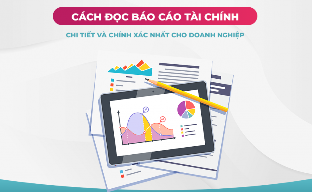 Hướng dẫn cách đọc báo cáo tài chính đơn giản nhanh chóng năm 2022